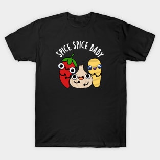 Spice Spice Baby cute Food PUn T-Shirt